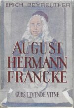 Guds levende vitne. August Hermann Francke 1663-1727