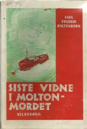 Kaltenborn, Carl Fredrik: Siste vidne i Molton-mordet. Kriminalroman