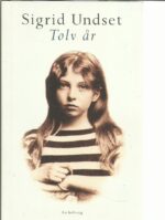 Undset, Sigrid: Tolv år
