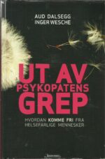 Dalsegg og Wesche: Ut av psykopatens grep