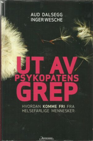 Dalsegg og Wesche: Ut av psykopatens grep