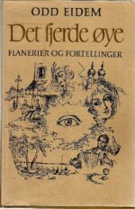 Eidem, Odd: Det fjerde øye. Flanerier og fortellinger