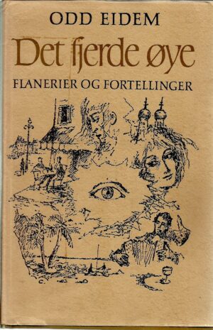 Eidem, Odd: Det fjerde øye. Flanerier og fortellinger