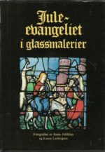 Juleevangeliet i glassmalerier. Fotografier av Sonia Halliday og Laura Lushington