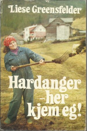 Greensfelder, Liese: Hardanger - her kjem eg!