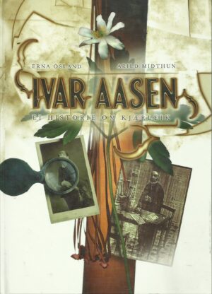 Ivar Aasen. Ei historie om kjærleik