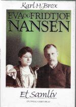 Brox, Karl H: Eva og Fridtjof Nansen. Et samliv