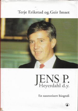 Jens P.Heyerdahl d.y. En uautorisert biografi