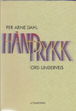 Dahl, Per Arne: Håndtrykk. Ord underveis