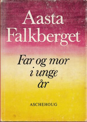 Falkberget, Aasta.: Far og mor i unge år.