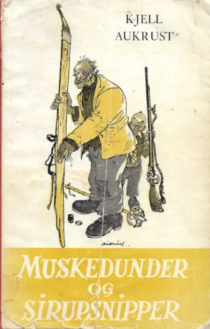 Aukrust, Kjell: Muskedunder og sirupsnipper