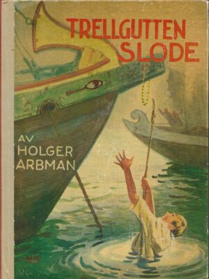 Arbman, Holger: Trellgutten Slode
