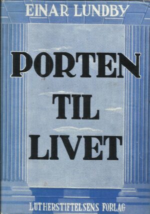 Lundby, Einar: Porten til livet