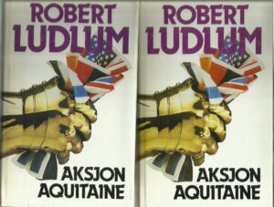 Ludlum, Robert: Aksjon Aquitaine, bd. 1-2