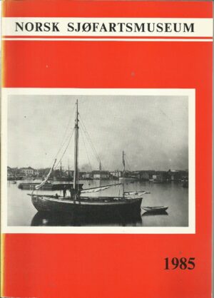 Norsk sjøfartsmuseum   -   årsberetning 1985
