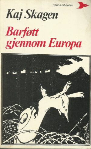 Skagen, Kaj: Barføtt gjennom Europa