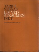 Vesaas, Tarjei: Liv ved straumen. Dikt