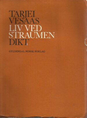 Vesaas, Tarjei: Liv ved straumen. Dikt