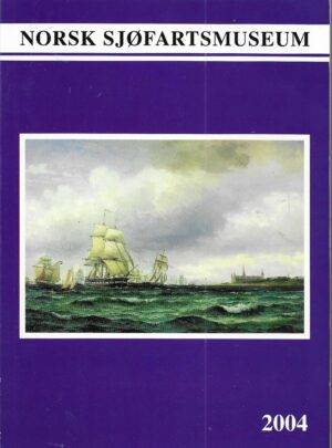 Norsk sjøfartsmuseum   -   årbok 2004