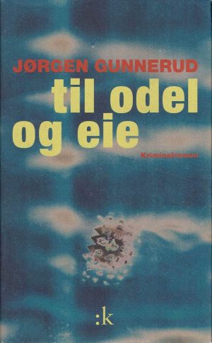 Til odel og eie. Kriminalroman