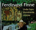 Ferdinand Finne. Under hans blomstrende mimosa