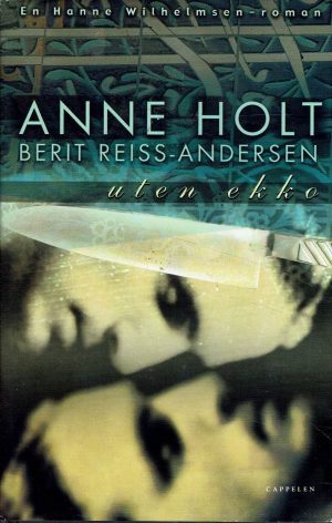 Uten ekko. En Hanne Wilhelmsen-roman