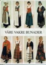 Skavhaug, Kjersti (red.): Våre vakre bunader