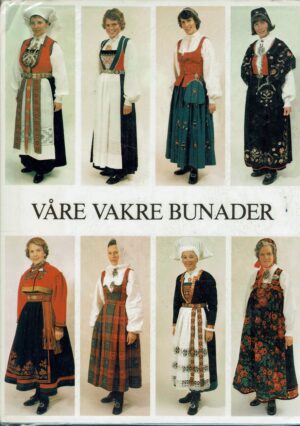 Skavhaug, Kjersti (red.): Våre vakre bunader