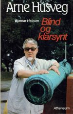 Husveg, Arne og Halnum, Bjørnar: Blind og klarsynt