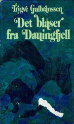 Det blåser fra Dauingfjell. Ingen vei går utenom