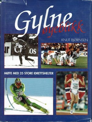 Gylne øyeblikk. Møte med 25 store idrettshelter.