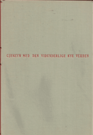 Huxley, Aldous: Gjensyn med den vidunderlige nye verden