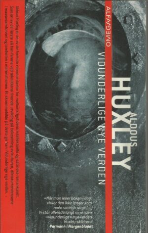 Huxley, Aldous: Vidunderlige nye verden