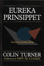 Turner, Colin: Eureka-prinsippet. Kunsten å tenke riktig