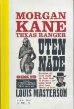 Morgan Kane. Texas ranger. Uten Nåde (19)
