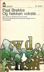 og hekken vokste kjempehøy