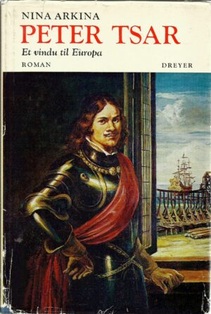Arkina, Nina: Peter Tsar. Et vindu til Europa