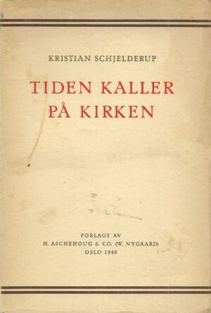 Schjelderup, Kristian: Tiden kaller på kirken