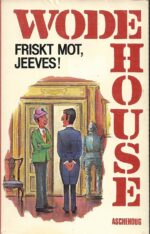 Wodehouse, P.G.: Friskt mot, Jeeves!
