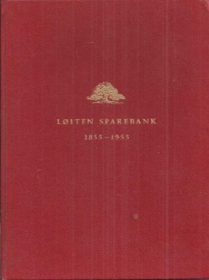 Løiten Sparebank 1855 - 1955