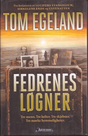 Egeland, Tom: Fedrenes løgner