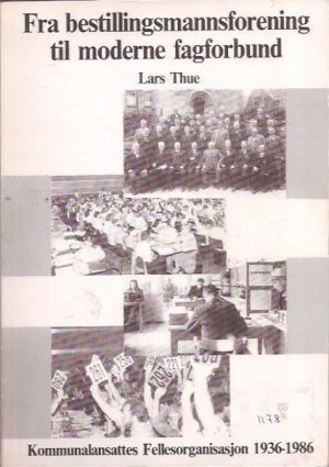 Fra bestillingsmannsforening til moderne fagforbund. Kommunalansattes Fellesorganisasjon 1936-1986