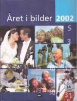 Året i bilder 2002. 53. årgang siden 1950