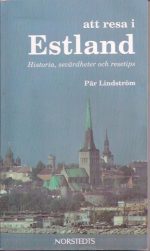 Att resa i Estland. Historia, sevärdheter och resetips