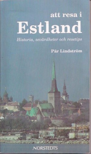 Att resa i Estland. Historia, sevärdheter och resetips