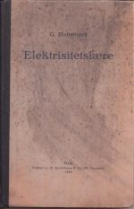 Elektrisitetslære. Kortfattet og elementær fremstilling til skolebruk og til selvstudium
