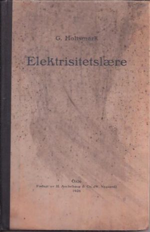 Elektrisitetslære. Kortfattet og elementær fremstilling til skolebruk og til selvstudium