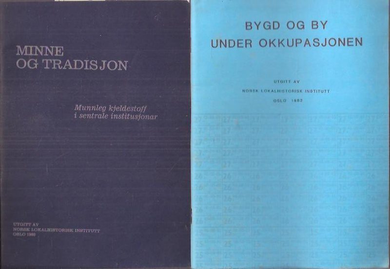 Lokalhistorisk litteratur 1969 - 1984, Minne og tradisjon. Munnleg kjeldestoff i sentrale institusjonar, Bygd og by under okkupasjonen