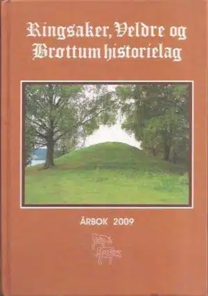 Ringsaker, Veldre og Brøttum historielag. Årbok 2009