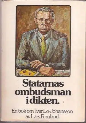 Statarnas ombudsman i dikten. En bok om Ivar Lo-Johansson av Lars Furuland